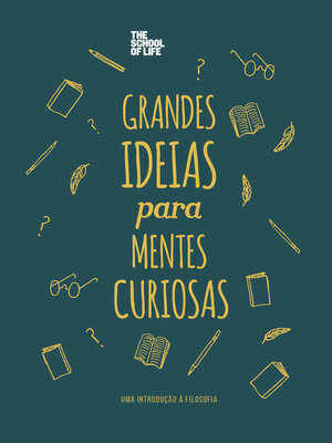 cover image of Grandes Ideias para Mentes Curiosas--Uma introdução à Filosofia